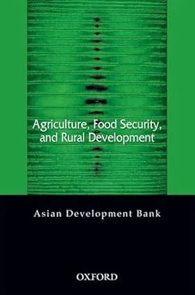 AGRICULTURE, FOOD SECURITY, AND RURAL DEVELOPMENT : BY ASIAN DEVELOPMENT BANK (HARDCOVER)