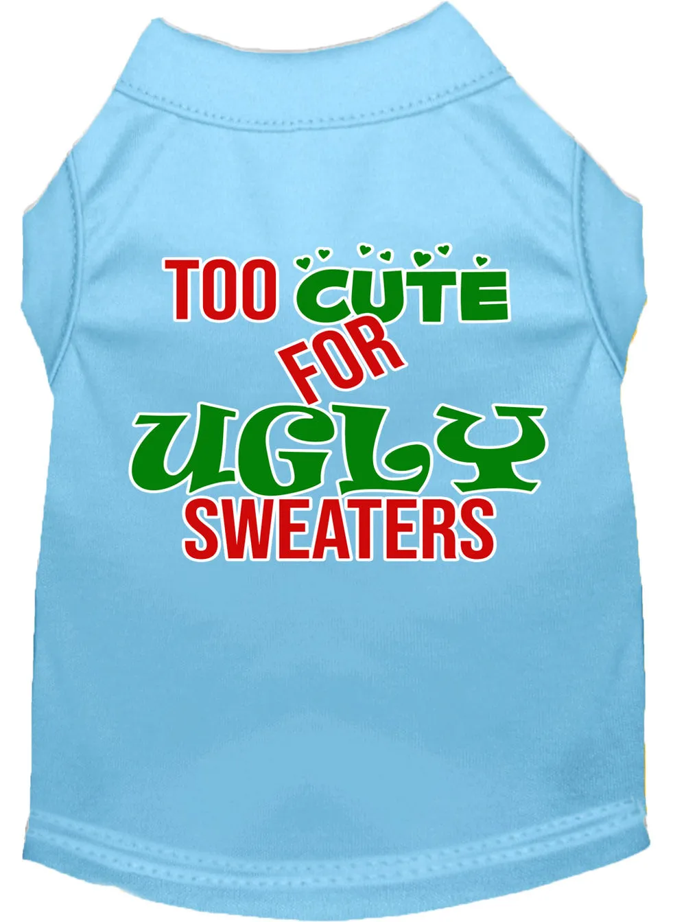 Too Cute For Ugly Sweaters Screen Print Dog Shirt Baby Blue Xs